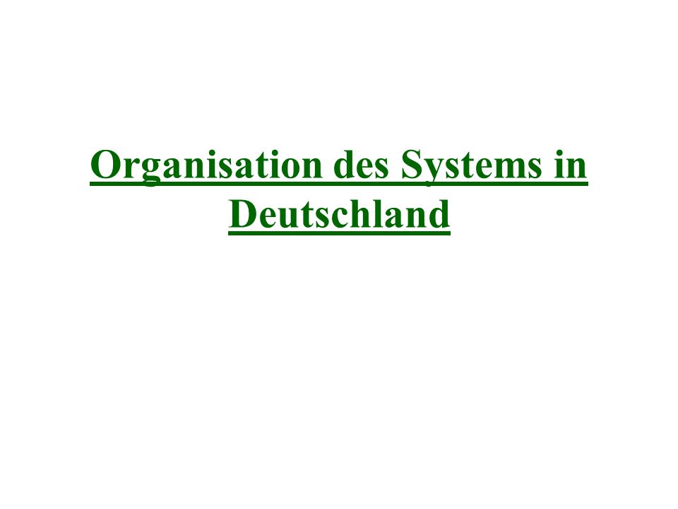 Organisation des Systems in Deutschland