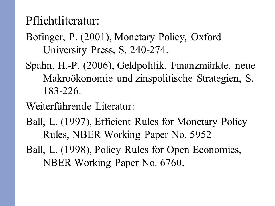 Pflichtliteratur: Bofinger, P. (2001), Monetary Policy, Oxford University Press, S.