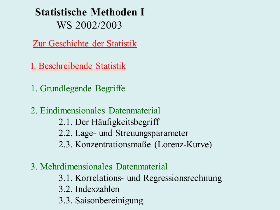 Statistische Methoden I WS 2002/2003 Zur Geschichte der Statistik I.