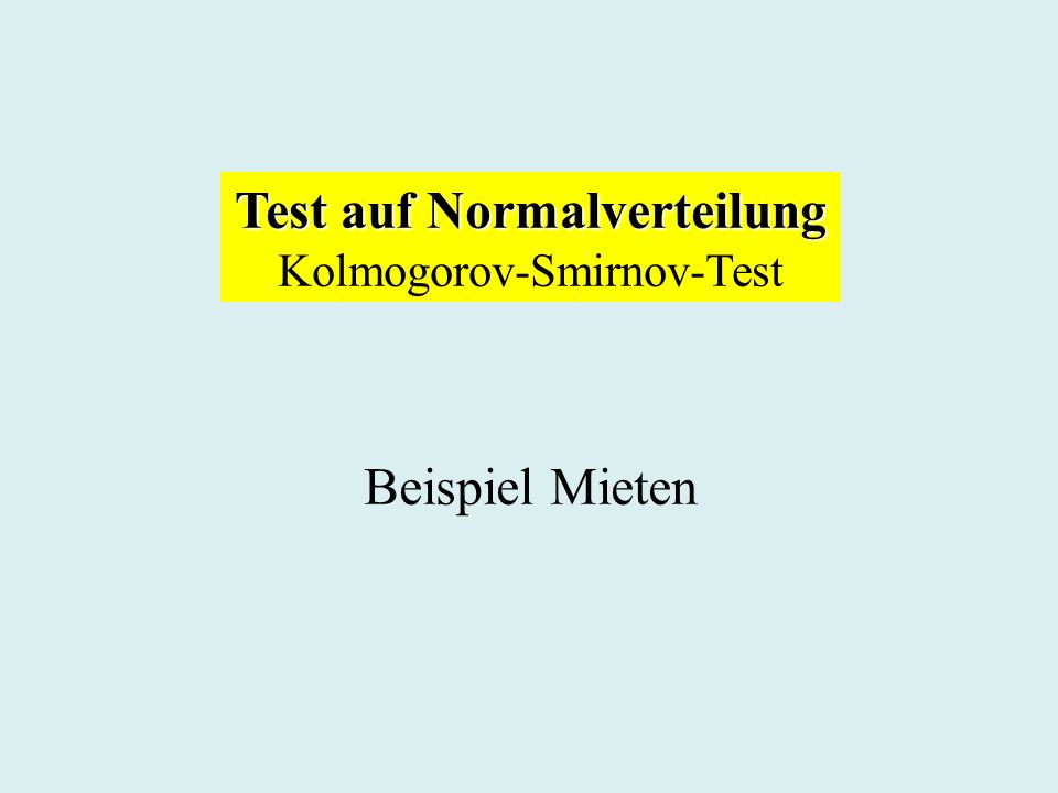 Test auf Normalverteilung Kolmogorov-Smirnov-Test Beispiel Mieten