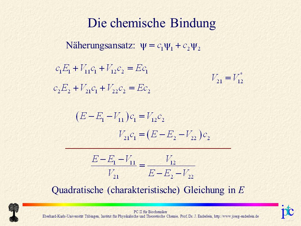 PC II für Biochemiker Eberhard-Karls-Universität Tübingen, Institut für Physikalische und Theoretische Chemie, Prof.