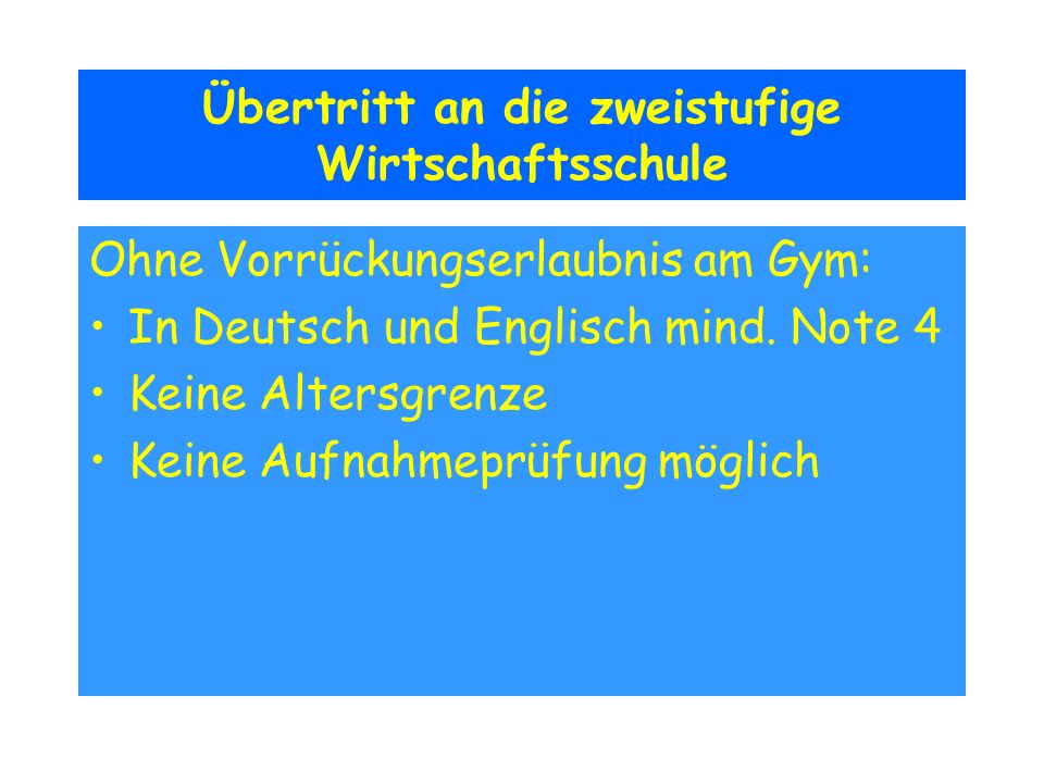 Übertritt an die zweistufige Wirtschaftsschule Ohne Vorrückungserlaubnis am Gym: In Deutsch und Englisch mind.