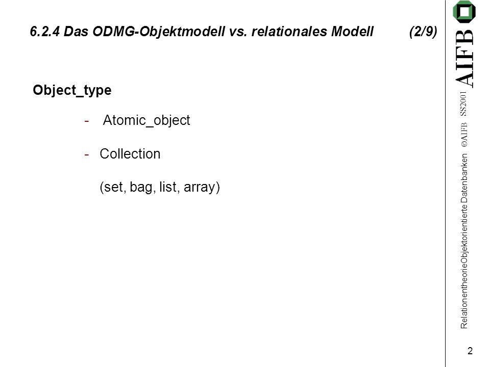 RelationentheorieObjektorientierte Datenbanken AIFB SS Das ODMG-Objektmodell vs.