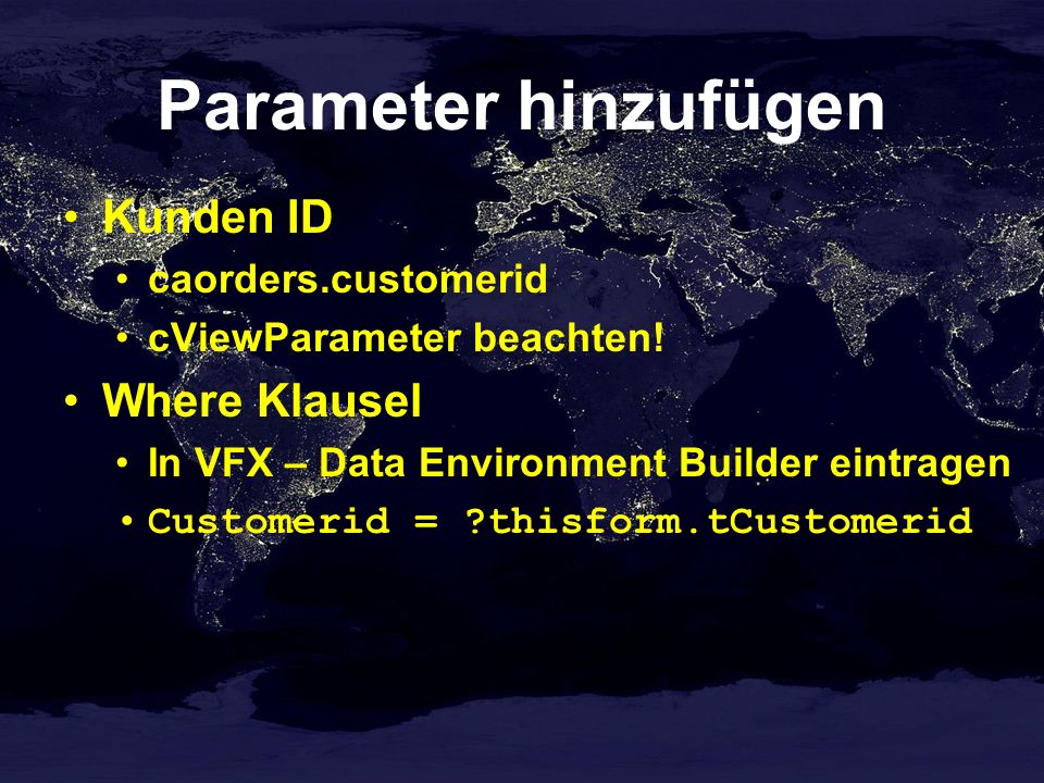 Parameter hinzufügen Kunden ID caorders.customerid cViewParameter beachten.