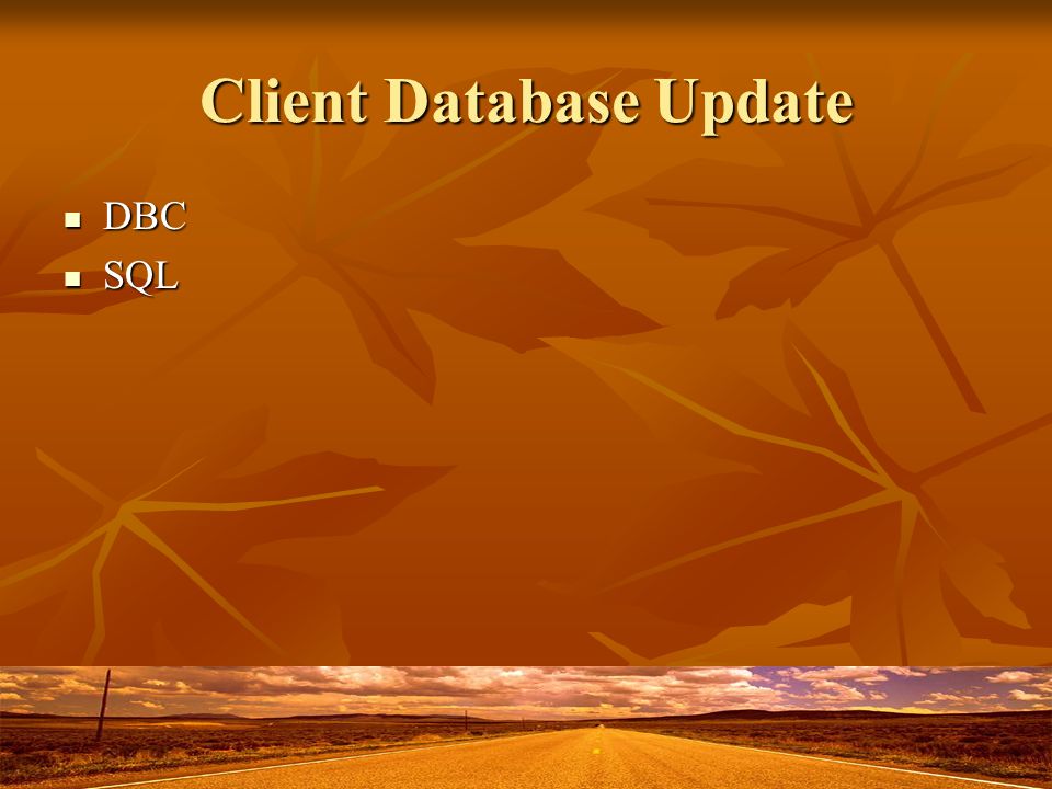 Client Database Update DBC DBC SQL SQL