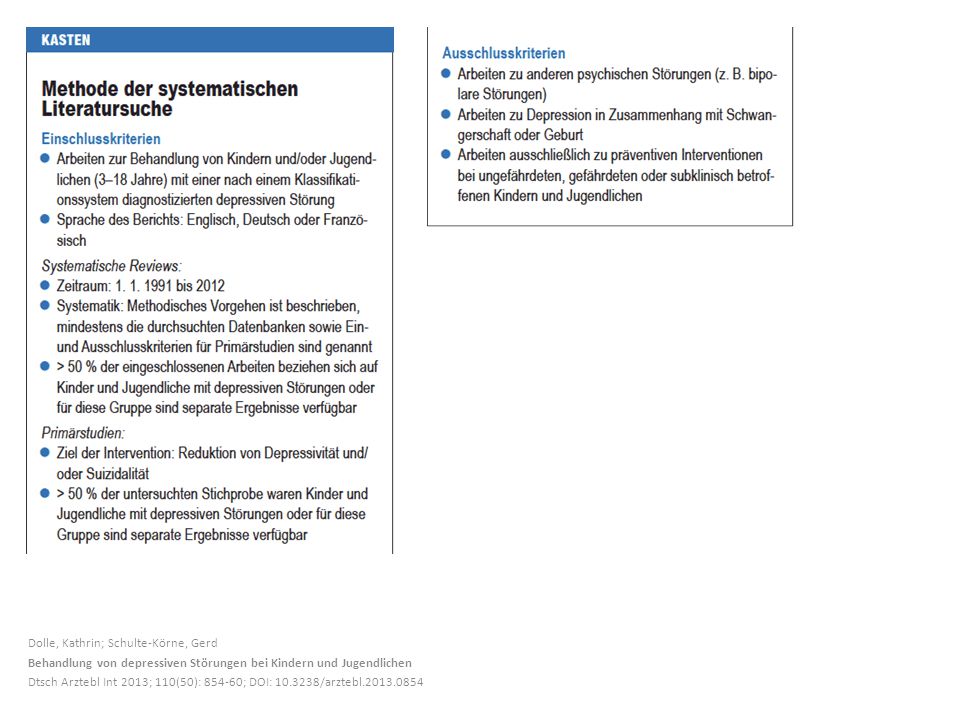 Dolle, Kathrin; Schulte-Körne, Gerd Behandlung von depressiven Störungen bei Kindern und Jugendlichen Dtsch Arztebl Int 2013; 110(50): ; DOI: /arztebl