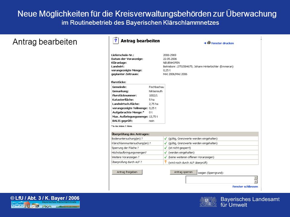 im Routinebetrieb des Bayerischen Klärschlammnetzes Neue Möglichkeiten für die Kreisverwaltungsbehörden zur Überwachung © LfU / Abt.