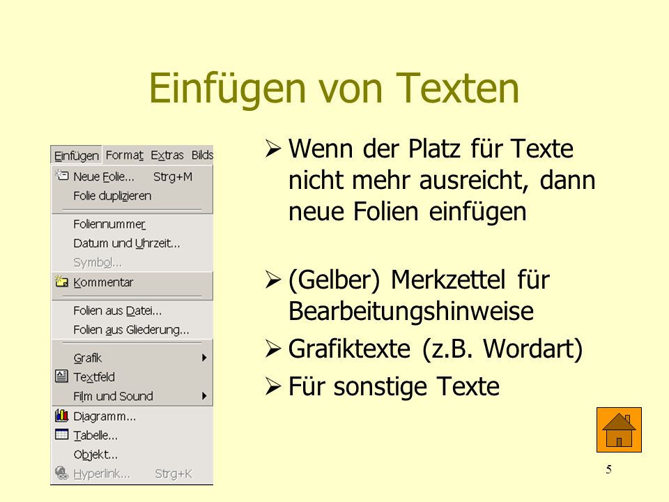 Einfügen von Texten Wenn der Platz für Texte nicht mehr ausreicht, dann neue Folien einfügen (Gelber) Merkzettel für Bearbeitungshinweise Grafiktexte (z.B.