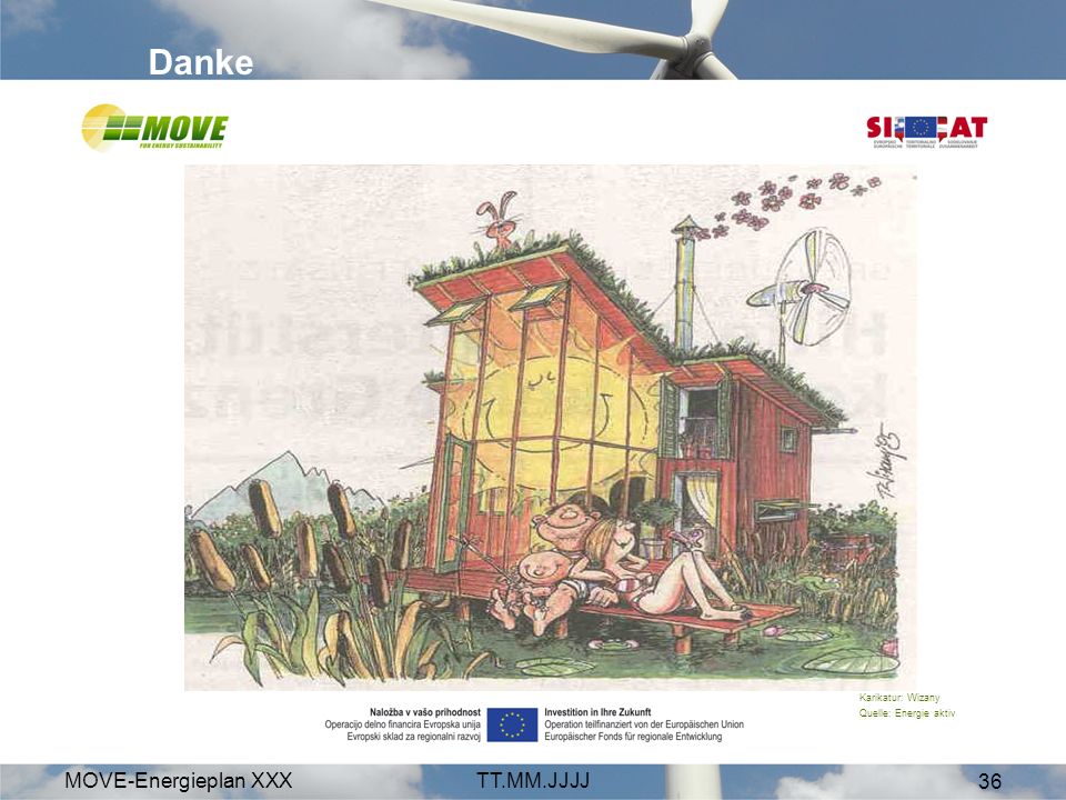 MOVE-Energieplan XXXTT.MM.JJJJ 36 Danke Karikatur: Wizany Quelle: Energie aktiv