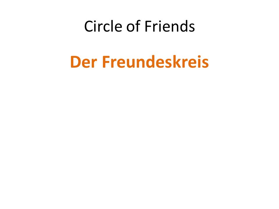 Circle of Friends Der Freundeskreis