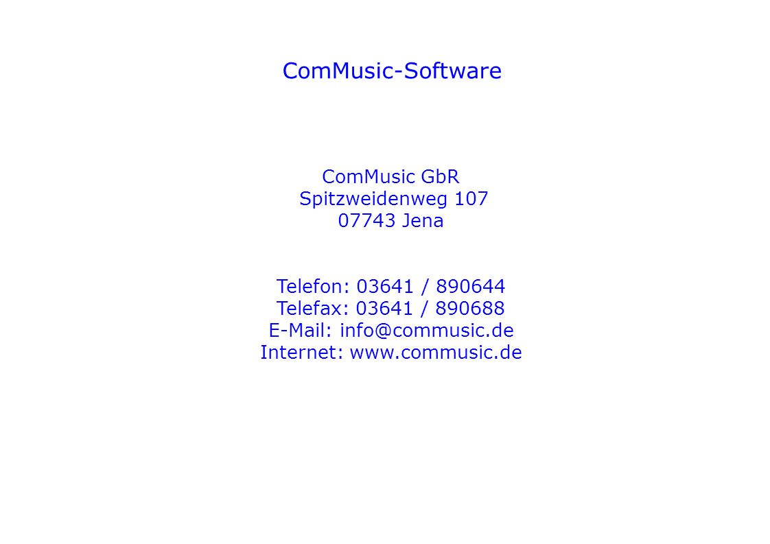 ComMusic-Software ComMusic GbR Spitzweidenweg Jena Telefon: / Telefax: / Internet: