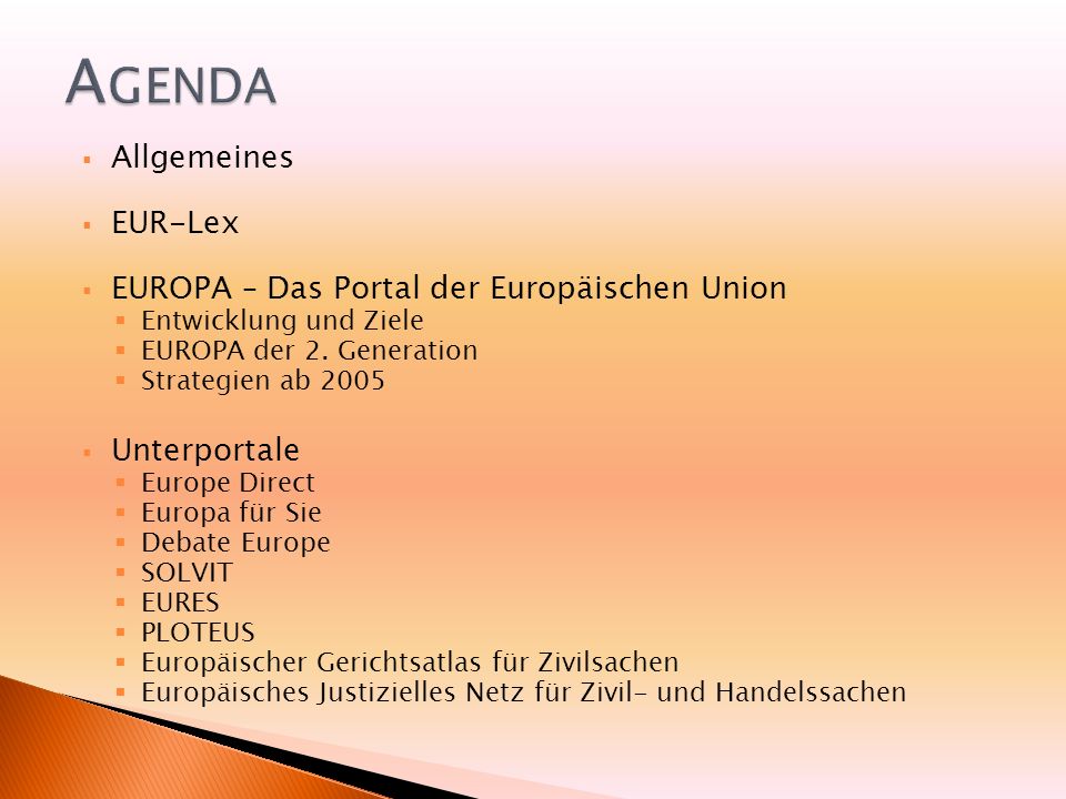 Allgemeines EUR-Lex EUROPA – Das Portal der Europäischen Union Entwicklung und Ziele EUROPA der 2.