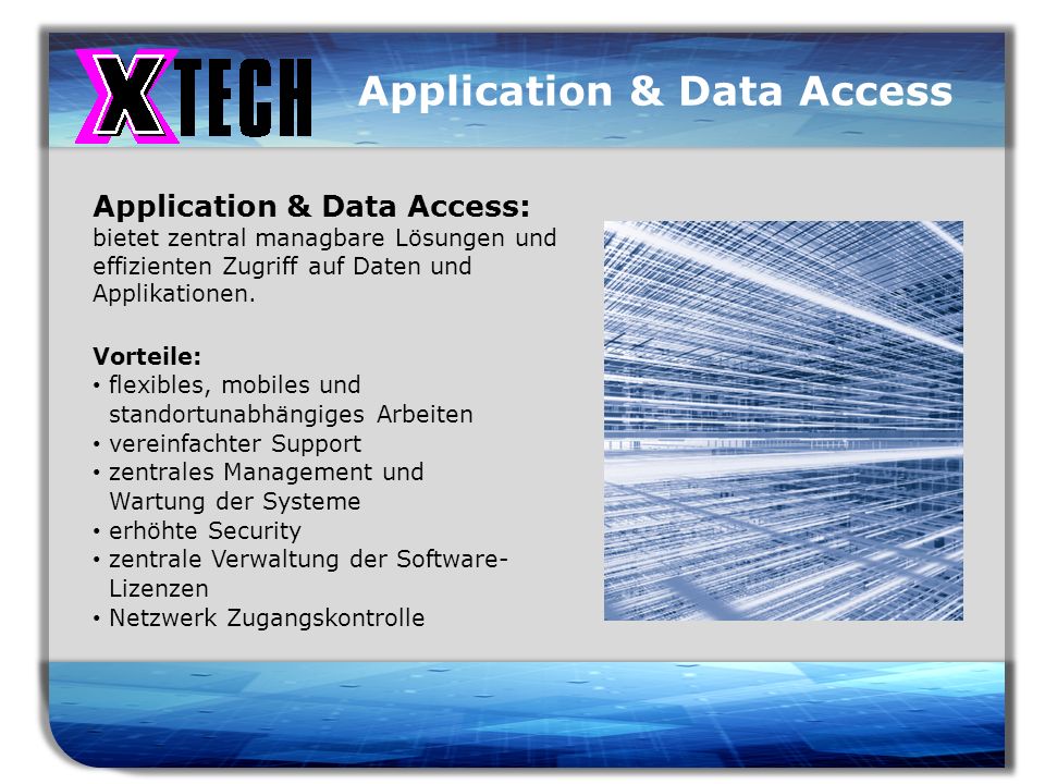 Titelmasterformat durch Klicken bearbeiten Application & Data Access Application & Data Access: bietet zentral managbare Lösungen und effizienten Zugriff auf Daten und Applikationen.