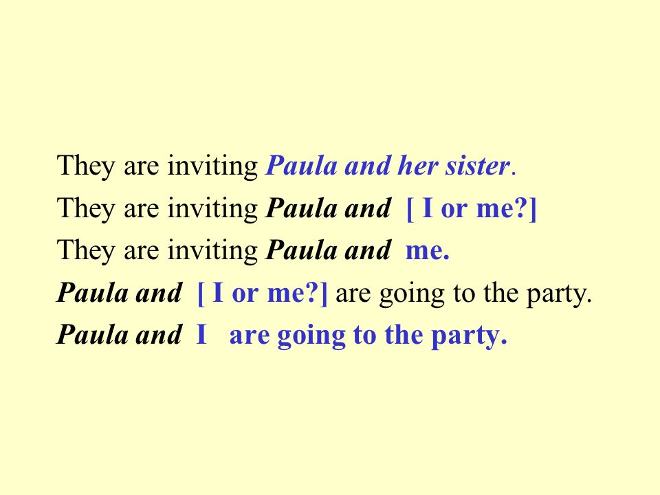 They are inviting Paula and her sister.