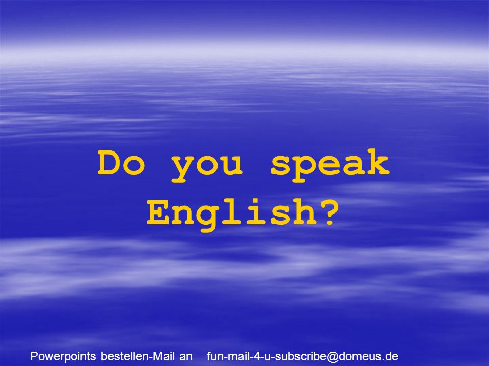 Powerpoints bestellen-Mail an Do you speak English