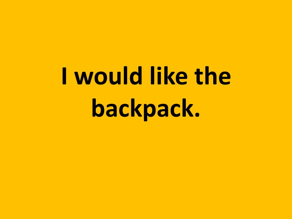 I would like the backpack.