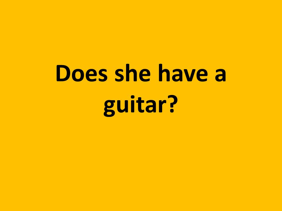 Does she have a guitar