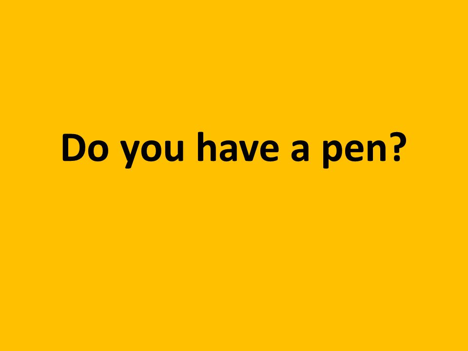 Do you have a pen