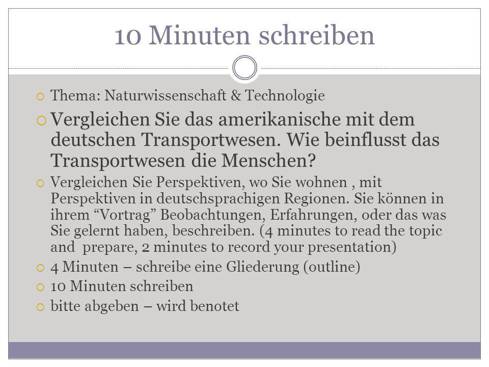 10 Minuten schreiben Thema: Naturwissenschaft & Technologie Vergleichen Sie das amerikanische mit dem deutschen Transportwesen.