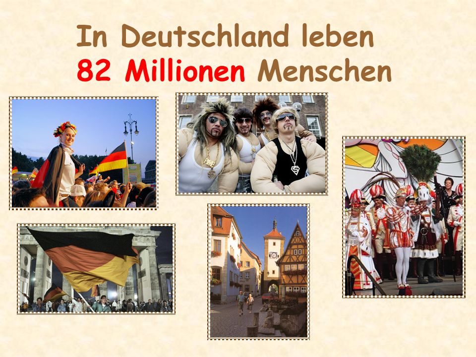 In Deutschland leben 82 Millionen Menschen