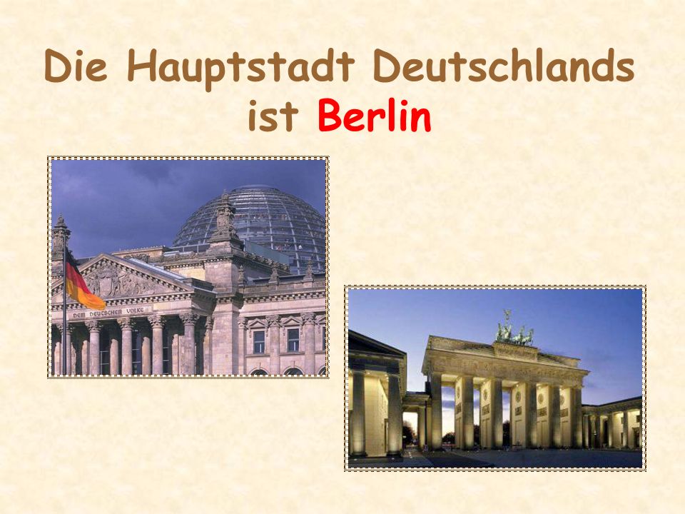 Die Hauptstadt Deutschlands ist Berlin