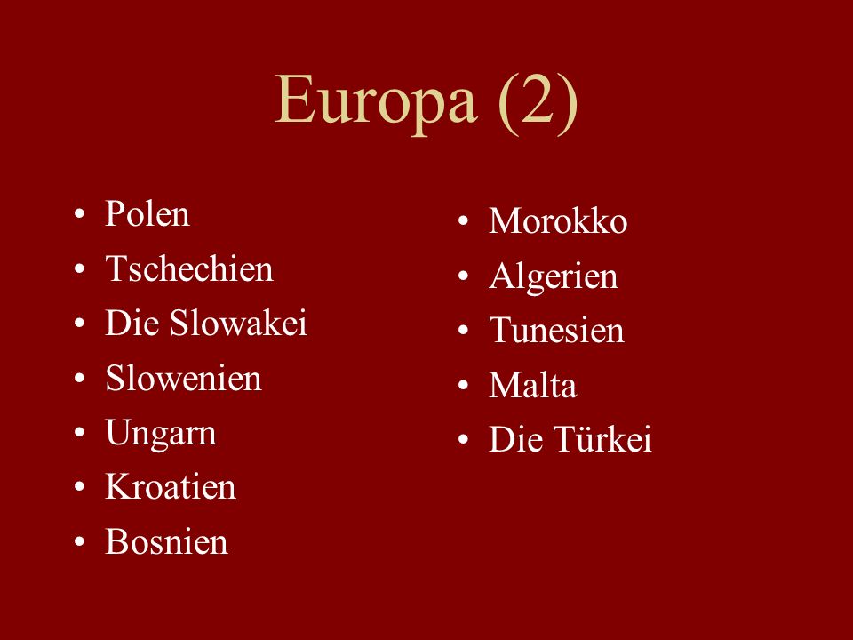 Europa (2) Polen Tschechien Die Slowakei Slowenien Ungarn Kroatien Bosnien Morokko Algerien Tunesien Malta Die Türkei
