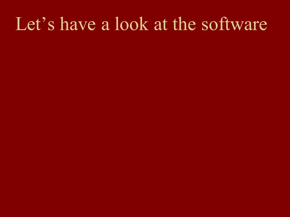 Lets have a look at the software