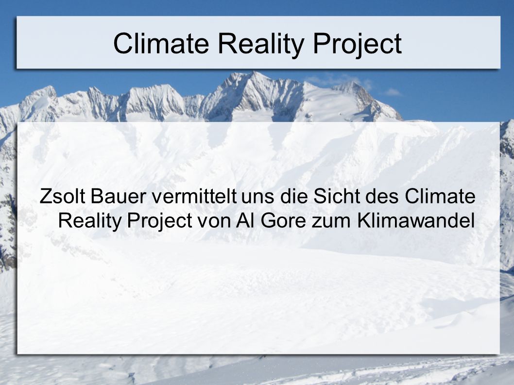 Climate Reality Project Zsolt Bauer vermittelt uns die Sicht des Climate Reality Project von Al Gore zum Klimawandel