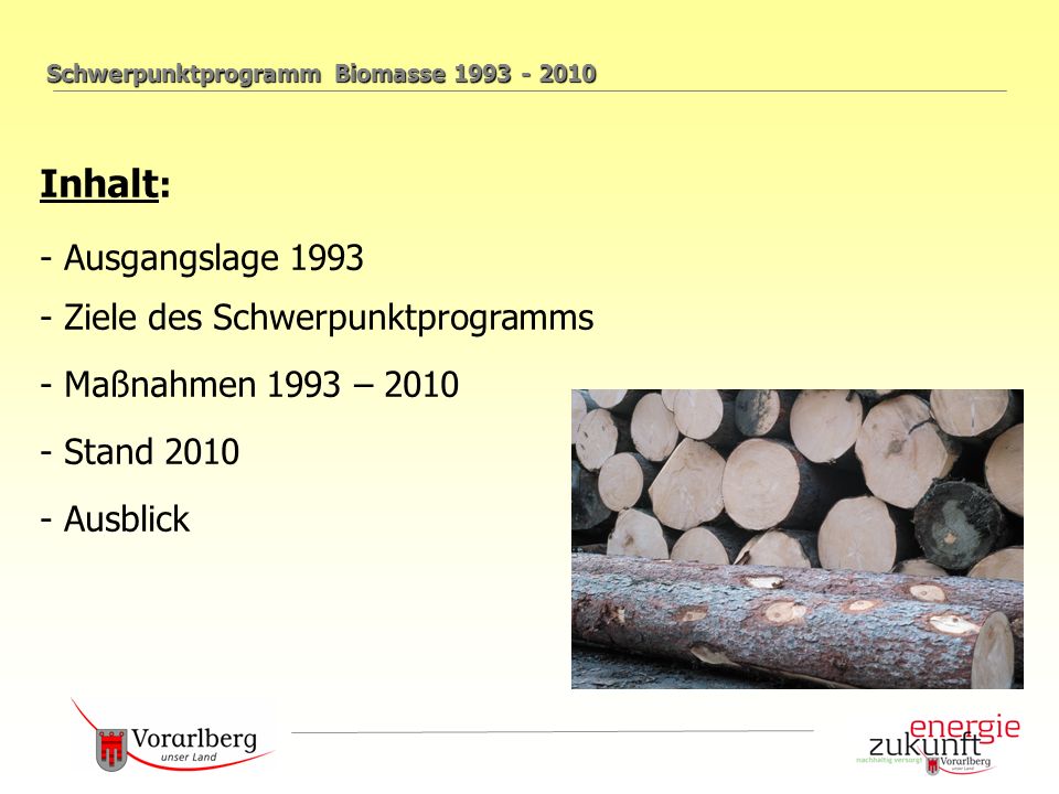 Schwerpunktprogramm Biomasse Inhalt : - Ausgangslage Ziele des Schwerpunktprogramms - Maßnahmen 1993 – Stand Ausblick