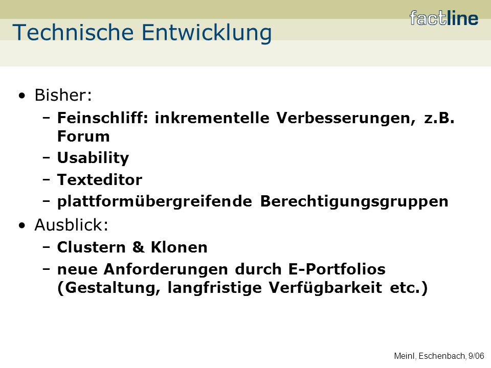 Meinl, Eschenbach, 9/06 Bisher: Feinschliff: inkrementelle Verbesserungen, z.B.