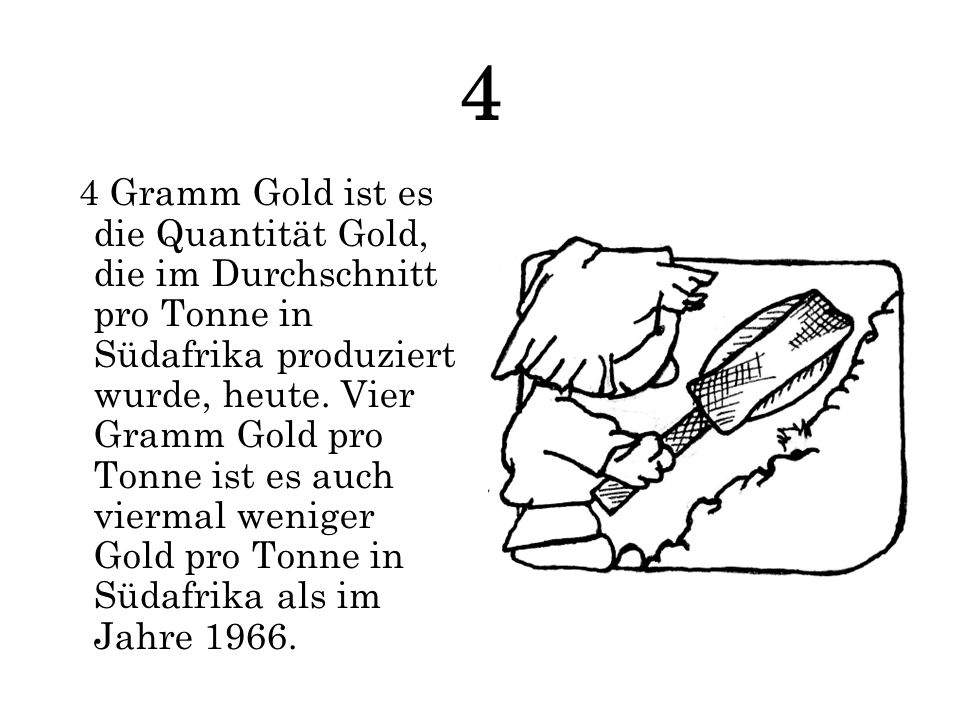4 4 Gramm Gold ist es die Quantität Gold, die im Durchschnitt pro Tonne in Südafrika produziert wurde, heute.