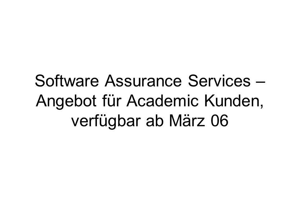 Software Assurance Services – Angebot für Academic Kunden, verfügbar ab März 06
