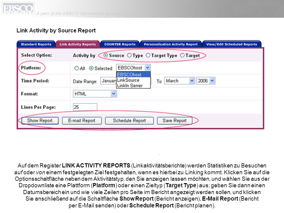 Auf dem Register LINK ACTIVITY REPORTS (Linkaktivitätsberichte) werden Statistiken zu Besuchen auf oder von einem festgelegten Ziel festgehalten, wenn es hierbei zu Linking kommt.