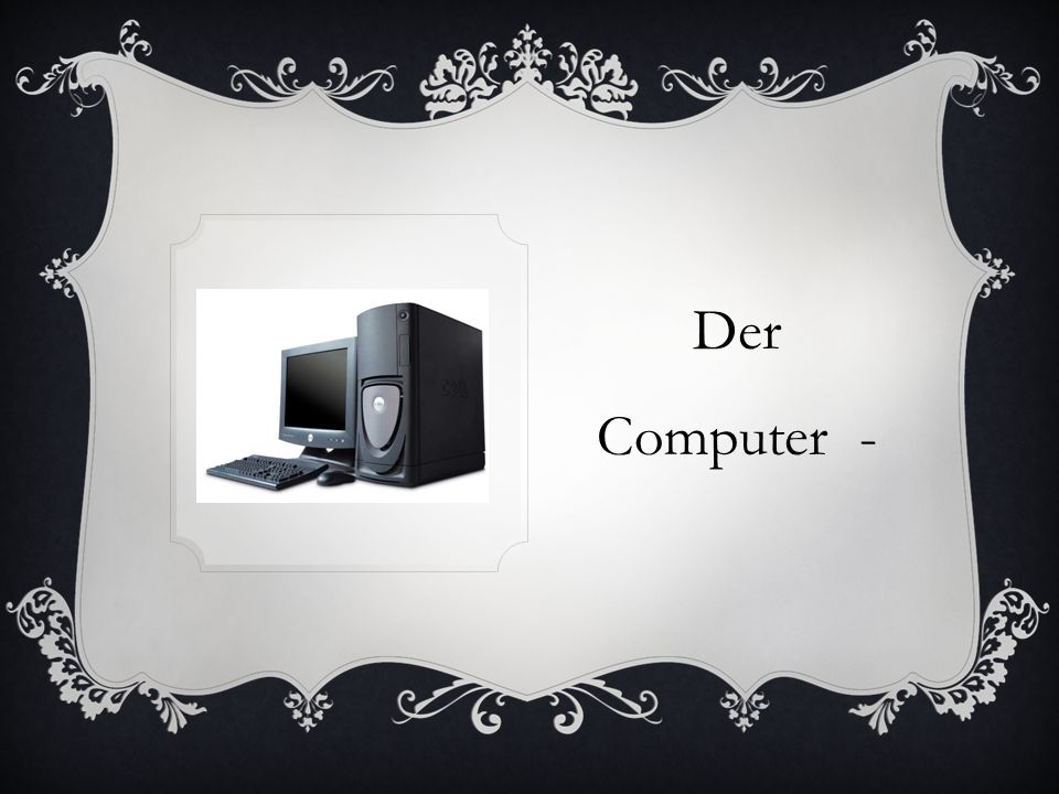 Der Computer -