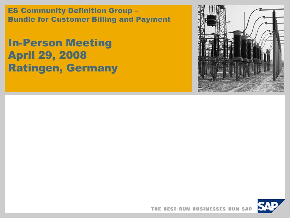 ES Community Definition Group – Bundle for Customer Billing and Payment In-Person Meeting April 29, 2008 Ratingen, Germany