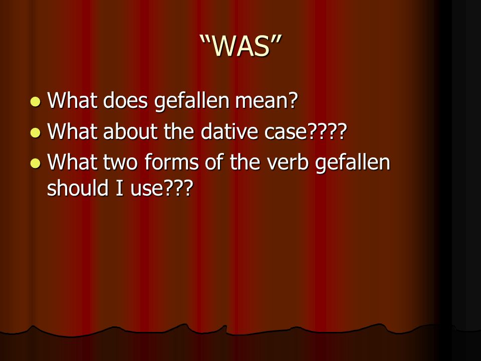 WAS What does gefallen mean. What does gefallen mean.