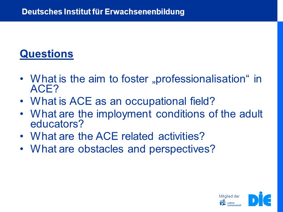 Questions What is the aim to foster professionalisation in ACE.