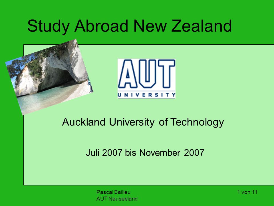 Pascal Bailleu AUT Neuseeland 1 von 11 Study Abroad New Zealand Auckland University of Technology Juli 2007 bis November 2007