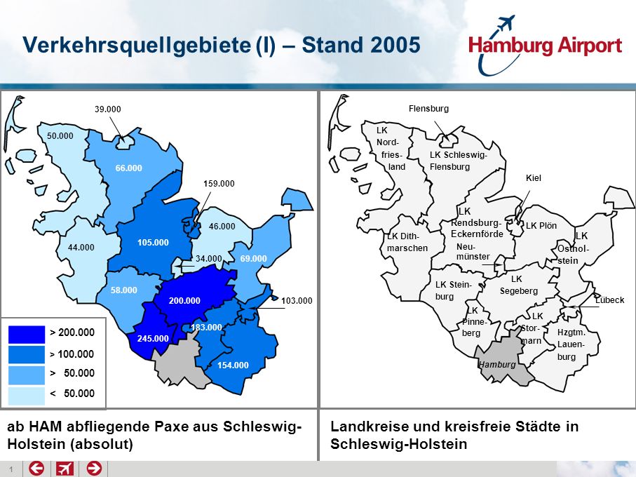 1 Verkehrsquellgebiete (I) – Stand 2005 > > > < LK Dith- marschen LK Stein- burg LK Rendsburg- Eckernförde LK Segeberg Hzgtm.