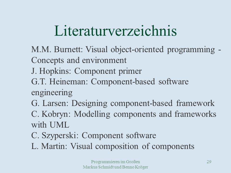 Programmieren im Großen Markus Schmidt und Benno Kröger 29 Literaturverzeichnis M.M.