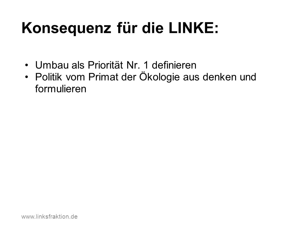 Konsequenz für die LINKE: Umbau als Priorität Nr.