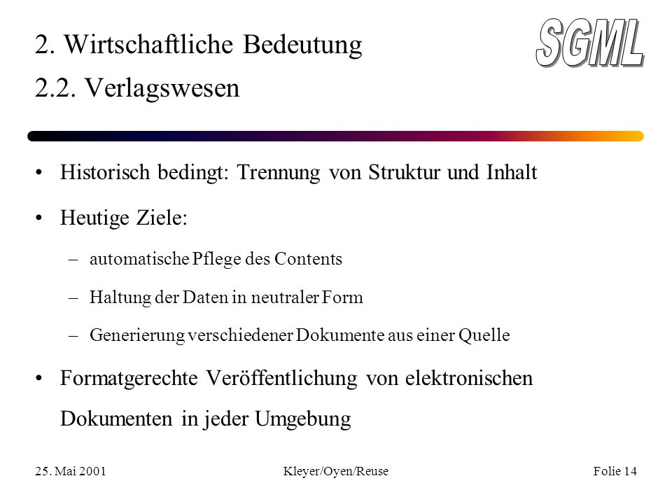 25. Mai 2001Kleyer/Oyen/ReuseFolie Wirtschaftliche Bedeutung 2.2.