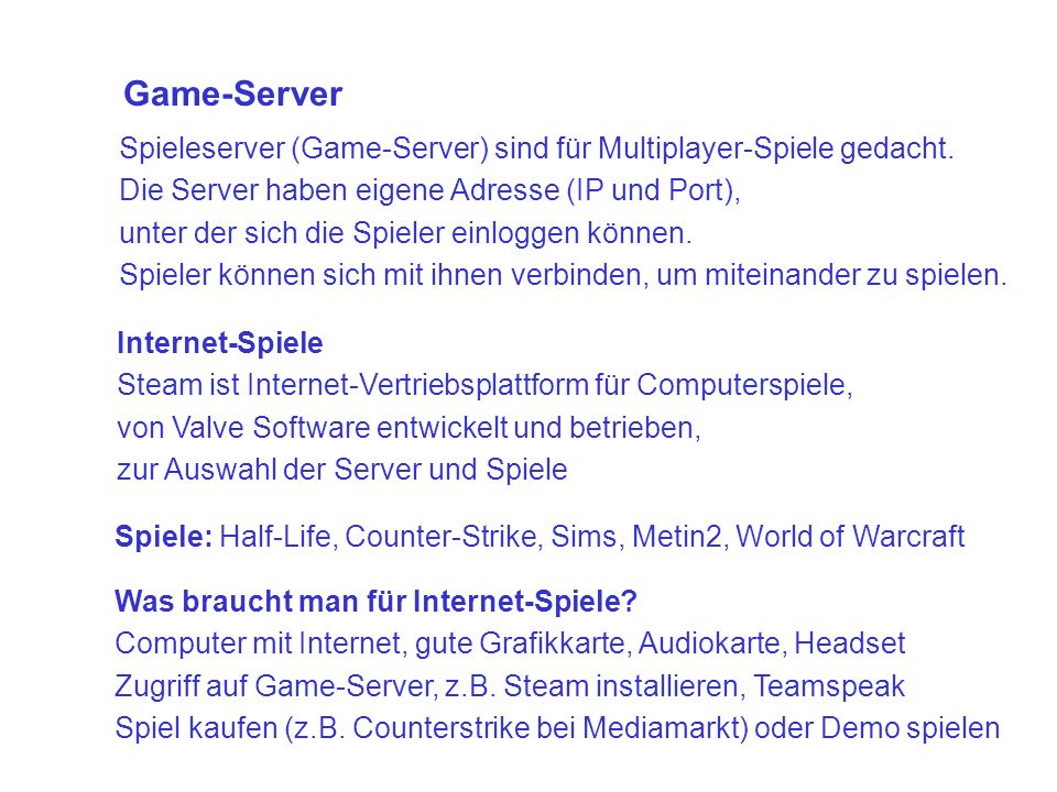 Spieleserver (Game-Server) sind für Multiplayer-Spiele gedacht.