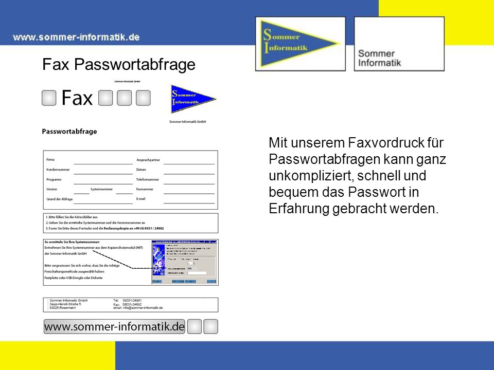 Mit unserem Faxvordruck für Passwortabfragen kann ganz unkompliziert, schnell und bequem das Passwort in Erfahrung gebracht werden.