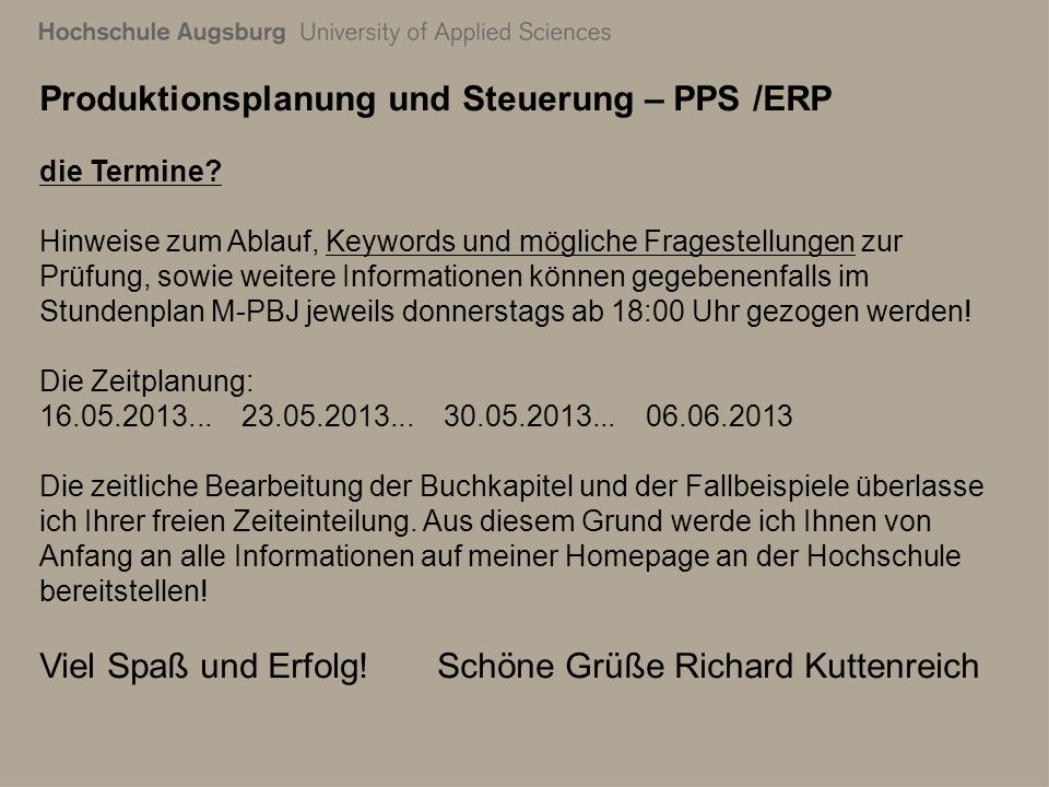 28. Juli 2011 Richard Kuttenreich5 Produktionsplanung und Steuerung – PPS /ERP die Termine.