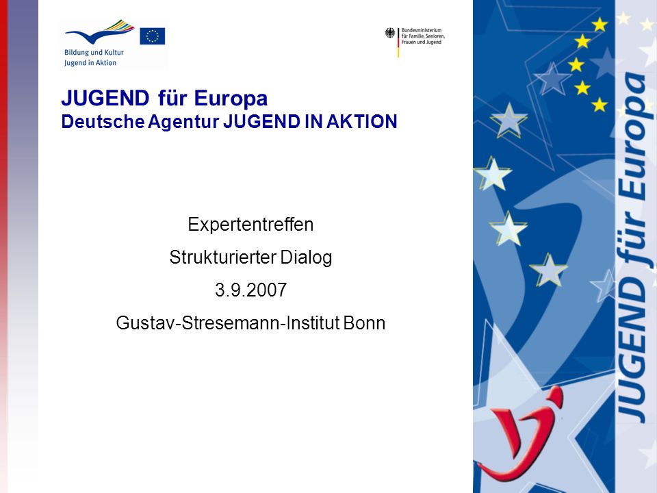 JUGEND für Europa Deutsche Agentur JUGEND IN AKTION Expertentreffen Strukturierter Dialog Gustav-Stresemann-Institut Bonn