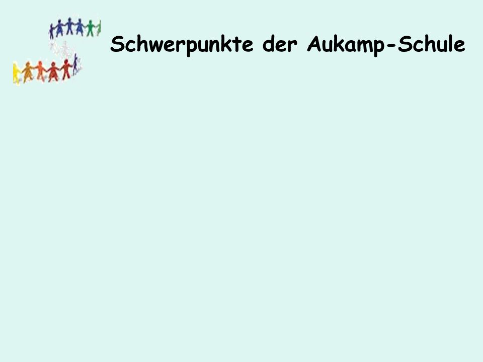 Schwerpunkte der Aukamp-Schule