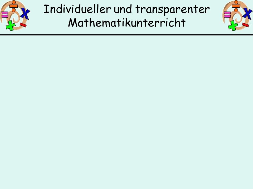 Individueller und transparenter Mathematikunterricht