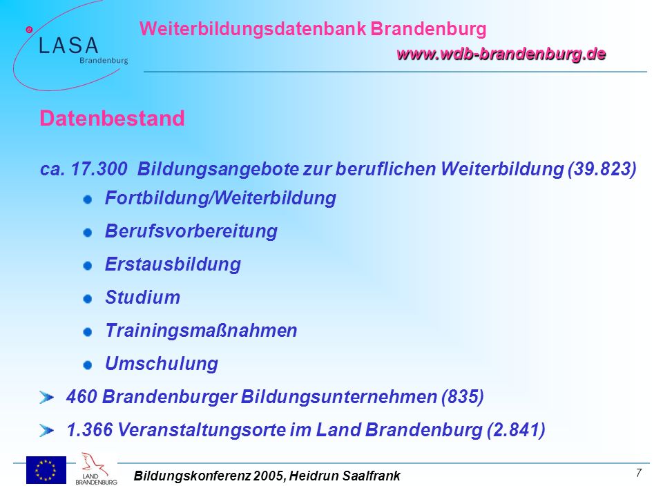 Bildungskonferenz 2005, Heidrun Saalfrank Weiterbildungsdatenbank Brandenburg   7 Datenbestand ca.