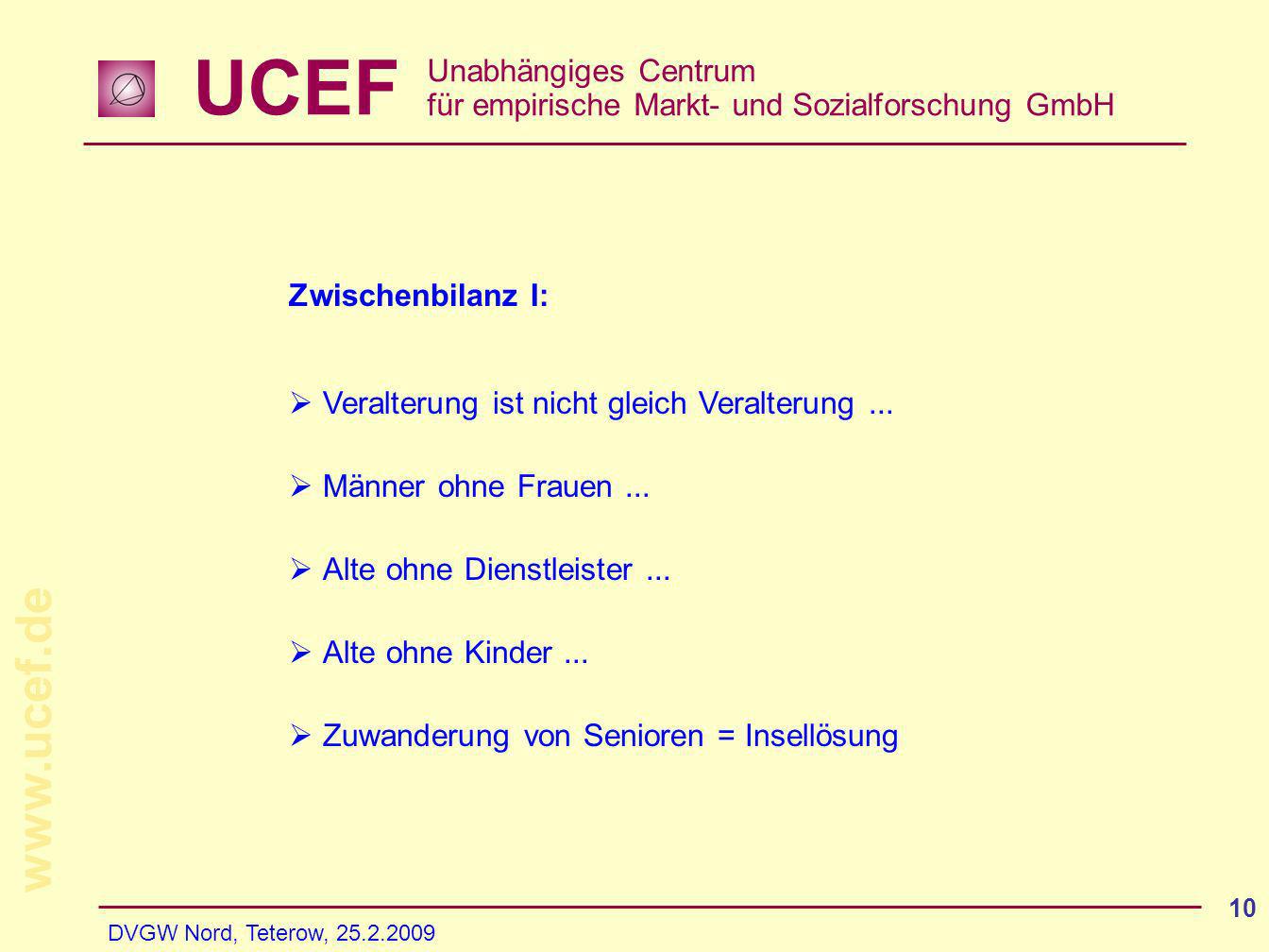 UCEF Unabhängiges Centrum für empirische Markt- und Sozialforschung GmbH   DVGW Nord, Teterow, Zwischenbilanz I: Veralterung ist nicht gleich Veralterung...